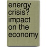 Energy Crisis� Impact on the Economy door Dominik Hauser