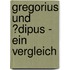 Gregorius Und �Dipus - Ein Vergleich