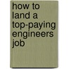 How to Land a Top-Paying Engineers Job by Ann Jimenez