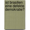 Ist Brasilien Eine Defekte Demokratie? by Sabrina Daudert