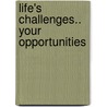 Life's Challenges.. Your Opportunities by John Hagee
