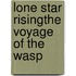 Lone Star Risingthe Voyage of the Wasp