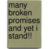 Many Broken Promises and Yet I Stand!! door Jr. Cabarrus