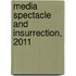 Media Spectacle and Insurrection, 2011