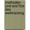 Methoden Und Ans�Tze Des Webtracking by Sabine Thiele