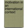 Motivation in an International Context door S�nke Frey