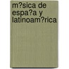 M�Sica De Espa�A Y Latinoam�Rica door Nadine Seidel