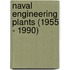 Naval Engineering Plants (1955 - 1990)