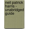 Neil Patrick Harris - Unabridged Guide door Alice Roger