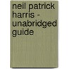 Neil Patrick Harris - Unabridged Guide by Alice Roger