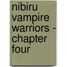 Nibiru Vampire Warriors - Chapter Four by D.J. Manly