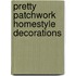 Pretty Patchwork Homestyle Decorations