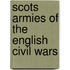 Scots Armies of the English Civil Wars