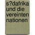 S�Dafrika Und Die Vereinten Nationen