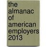 The Almanac of American Employers 2013 by Jack W. Plunkett