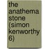 The Anathema Stone (Simon Kenworthy 6)