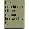 The Anathema Stone (Simon Kenworthy 6) door John Buxton Hilton