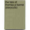 The Fate Of Thomas P Kanne (Storycuts) door Brian Jacques