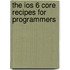 The Ios 6 Core Recipes for Programmers