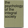 The Psychology of the Integral Society by Michael Rav Laitman