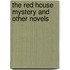The Red House Mystery and Other Novels