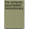 The Romantic Psychedelic Revolutionary door David Nazar