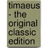 Timaeus - the Original Classic Edition
