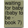 Waiting for Baby (Baby to be - Book 7) by Cathy McDavid