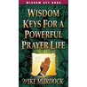 Wisdom Keys for a Powerful Prayer Life door Mike Murdock