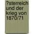 �Sterreich Und Der Krieg Von 1870/71