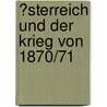 �Sterreich Und Der Krieg Von 1870/71 by Jan Hendrik Schmidt