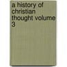 A History of Christian Thought Volume 3 door Justo L. Gonzlez