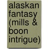 Alaskan Fantasy (Mills & Boon Intrigue) by Elle James