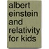 Albert Einstein and Relativity for Kids
