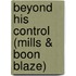 Beyond His Control (Mills & Boon Blaze)