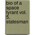 Bio of a Space Tyrant Vol. 5. Statesman