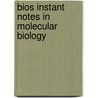 Bios Instant Notes in Molecular Biology door Andy Bates