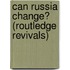 Can Russia Change? (Routledge Revivals)