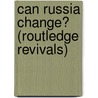 Can Russia Change? (Routledge Revivals) door Walter Clemens