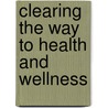 Clearing the Way to Health and Wellness door Ellen Cutler Dc