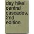 Day Hike! Central Cascades, 2nd Edition