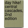 Day Hike! Central Cascades, 2nd Edition door Mike McQuaide