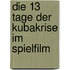 Die 13 Tage Der  Kubakrise Im Spielfilm