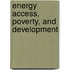 Energy Access, Poverty, and Development