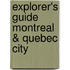 Explorer's Guide Montreal & Quebec City