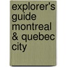 Explorer's Guide Montreal & Quebec City by Steven Howell