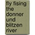 Fly Fising the Donner Und Blitzen River