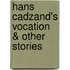 Hans Cadzand's Vocation & Other Stories