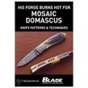His Forge Burns Hot for Mosaic Damascus by Joe Kertzman