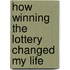How Winning the Lottery Changed My Life